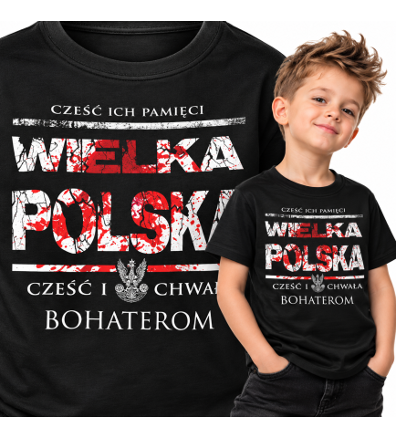 KOSZULKA DZIECIĘCA Patriotyczna WIELKA POLSKA CZEŚĆ I CHWAŁA